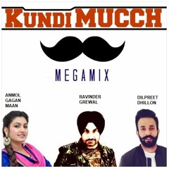 Kundi Mucch Megamix featuring Tarsem Jassar, Dilpreet Dhillon, Anmol Gagan Maan and many more