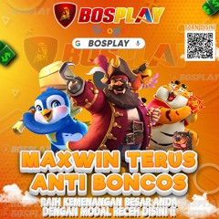 DAFTAR SITUS BOSPLAY MAXWIN TERUS ANTI BONCOS