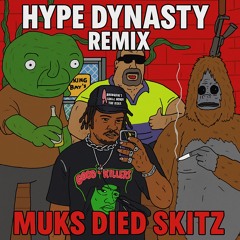 MUKS DIED - SKITZ (HYPE DYNASTY REMIX)