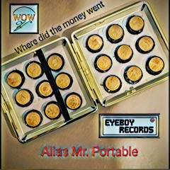 Alias Mr. Portable - Where did the money went