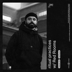 ritual practices w/ Red Rooms [018]