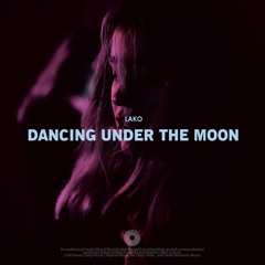 Lako - Dancing Under The Moon