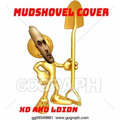 Mudshovel Cover FT. LDIDN