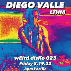 wEird disKo 023 - Diego Valle live on twitch 8.19.22 - Closing Set