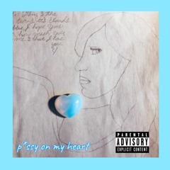 Pussy On My Heart (Prod. Chxse Banks)