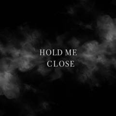 Hold Me Close