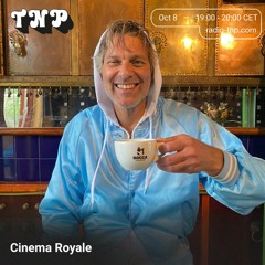Cinema Royale @ Radio TNP 08.10.2021