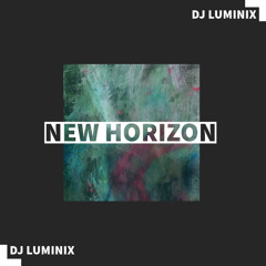 NEW HORIZON - DJ LUMINIX