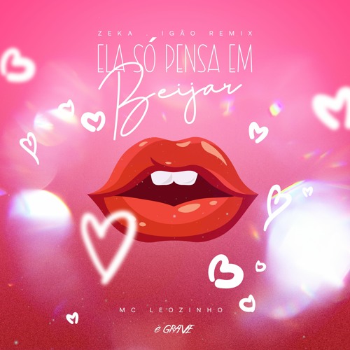 Stream Mc Leozinho Ela Só Pensa Em Beijar (ZEKA, IGÃO Remix) by O Problema é GRAVE Vip Stream Mc Leozinho Ela Só Pensa Em Beijar (ZEKA, IGÃO Remix) by O Problema é GRAVE Vip