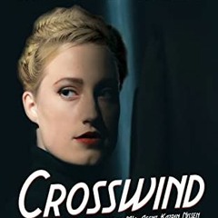 GET KINDLE PDF EBOOK EPUB Crosswind (The WWII Adventures of MI6 Agent Katrin Nissen) by  Karen K. Br