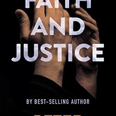 Open PDF Faith and Justice: A Legal Thriller (Tex Hunter Legal Thriller Series Book 2) by  Peter O'M