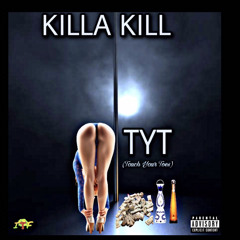 Killa Kill - TYT (Touch Your Toes) [Prod.Jorddan]
