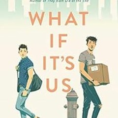 [READ] EPUB 🖍️ What If It's Us by Becky AlbertalliAdam Silvera EBOOK EPUB KINDLE PDF