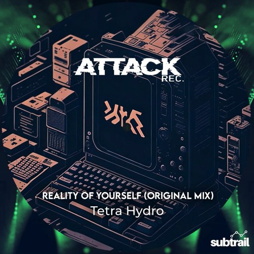 Trail Picks: Tetra Hydro - Reality Of Yourself (Original Mix)