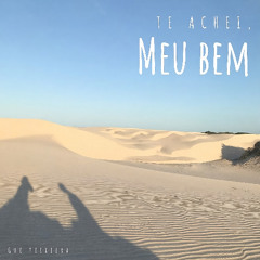 Te achei, meu bem