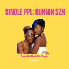 Single PPL: Bunnin SZN (Dancehall)