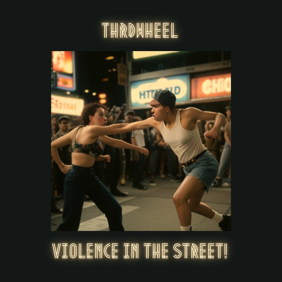 Violence in the Street! - THRDWHEEL