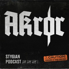 AKRØR PODCAST 016 - STYGIAN