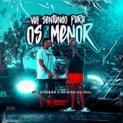 VAI SENTANDO PARA OS MENOR - MC BIMBÃO & DJ KIKO DA VILA