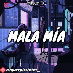Mala Mía (REMIX) - Jay Wheeler Ft. Miky Woodz - Migue DJ