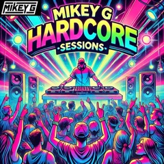 Mikey G - Hardcore Sessions Vol 6