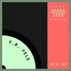 Neue Welle Mix #8 - F.R. Fels