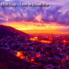 Phat Cap - Live at Ertad Bar