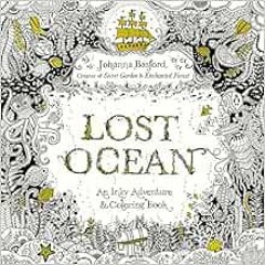 [Access] EPUB 🖌️ Lost Ocean: An Inky Adventure and Coloring Book for Adults by Johan