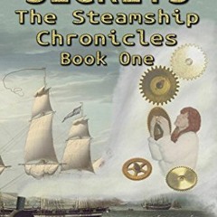 != )Print$ Secrets, The Steamship Chronicles Book 1# by !Book=