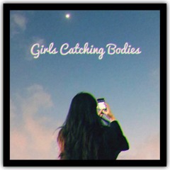 Girls Catching Bodies - (Slowed Version)