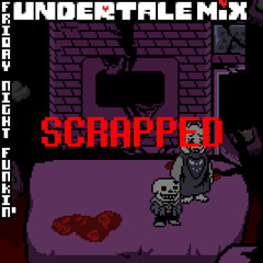 DETERMINATION (Toriel & Sans Section) [SCRAPPED]