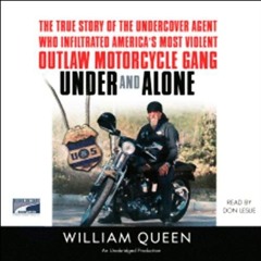 Kindle⚡online✔PDF Under and Alone: The True Story of the Undercover Agent Who Infiltrated