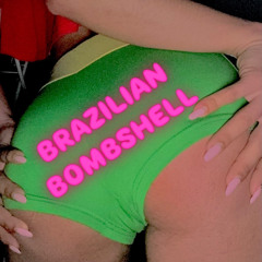 BRAZILIAN BOMBSHELL