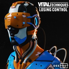 Vital Techniques - Losing Control (OUT NOW)