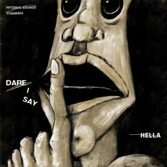 Hella - Dare I Say EP (#IFSDIGI014 Showreel)