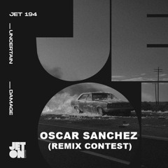 Uncertain - Damage (Oscar Sanchez Remix) [Contest Jeton]