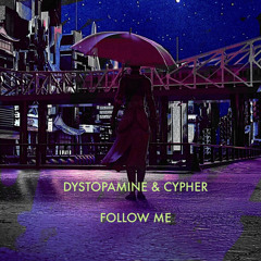 Dystopamine & CYPHER- Follow Me (16bitmaster)[TSFEP02]