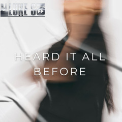 Luke S - Heard It All Before