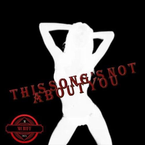 ⛔️This Song's Not About YOU⛔️