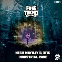 Nesh Mayday & 3tik - Industrial Rave