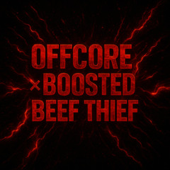OFFCORE X BOOSTED X BEEF THIEF