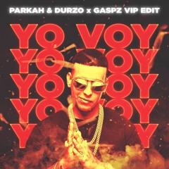 ZION & LENNOX - YO VOY (PARKAH & DURZO X GASPZ VIP EDIT) (Radio Edit)