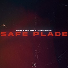 Blaikz & Paul Keen & Lisawanderlust - Safe Place