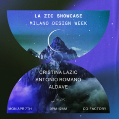 La Zic LIVE 002 - @ Milan Design Week - Aldave b2b Antonio Romano, Cristina Lazic (07.04.2025)