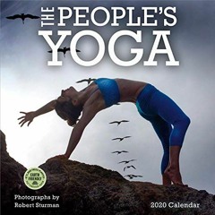 VIEW [EBOOK EPUB KINDLE PDF] The People's Yoga 2020 Wall Calendar by  Robert Sturman