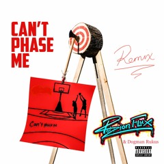 Can't Phase Me(Remix) feat. Dogman Rukus, Feez