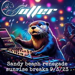 Sandy Beach Renegade "Sunrise Breaks" 9-3-23