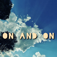 On and On