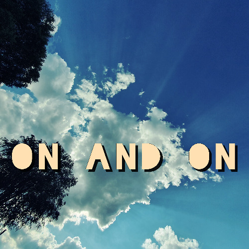 On and On