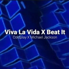Viva La Vida X Beat It | Coldplay X Michael Jackson